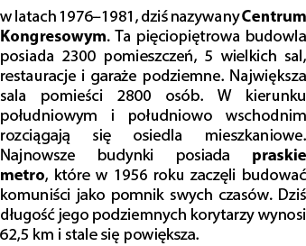 w latach 1976–1981, dzi nazywany Centrum Kongresowym. Ta pi ciopi trowa budowla posiada 2300 pomieszcze , 5 wielkich...