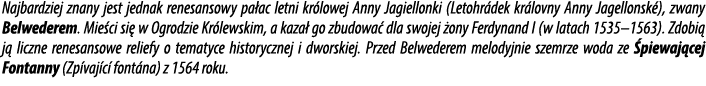 Najbardziej znany jest jednak renesansowy pa ac letni kr lowej Anny Jagiellonki (Letohr dek kr lovny Anny Jagellonsk ...