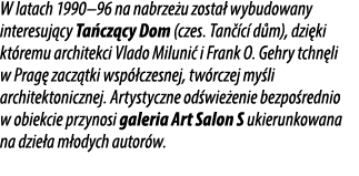 W latach 1990–96 na nabrze u zosta wybudowany interesuj cy Ta cz cy Dom (czes. Tan  c  d m), dzi ki kt remu architek...