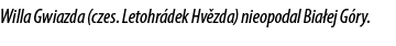 Willa Gwiazda (czes. Letohr dek Hv zda) nieopodal Bia ej G ry.
