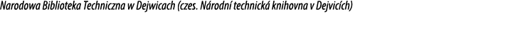 Narodowa Biblioteka Techniczna w Dejwicach (czes. N rodn technick  knihovna v Dejvic ch)