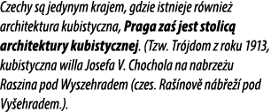 Czechy s jedynym krajem, gdzie istnieje r wnie  architektura kubistyczna, Praga za  jest stolic  architektury kubist...