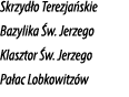 Skrzyd o Terezja skie Bazylika w. Jerzego Klasztor  w. Jerzego Pa ac Lobkowitz w 