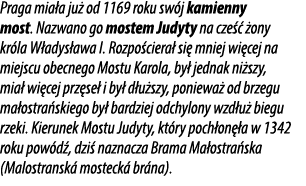 Praga mia a ju od 1169 roku sw j kamienny most. Nazwano go mostem Judyty na cze    ony kr la W adys awa I. Rozpo cie...