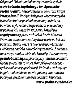 Od ponad 110 lat symbolem Wyszehradu s dwie wie e ko cio a kapitulnego  w. Aposto  w Piotra i Paw a. Ko ci   za o y ...