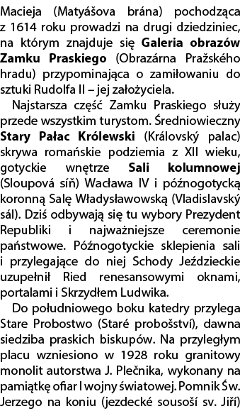Macieja (Maty ova br na) pochodz ca z 1614 roku prowadzi na drugi dziedziniec, na kt rym znajduje si  Galeria obraz ...