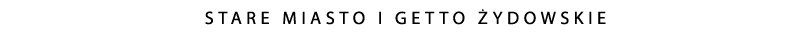 STARE MIASTO I GETTO YDOWSKIE